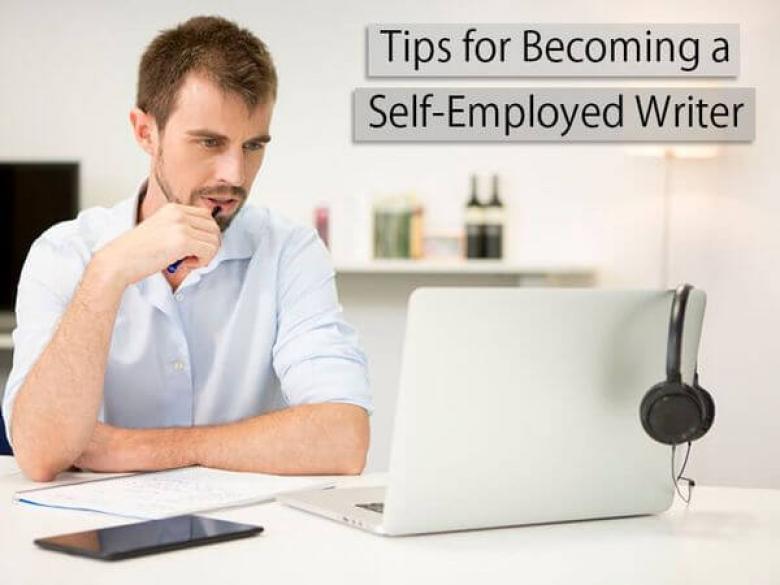 Tips for Becoming a Self-Employed Writer