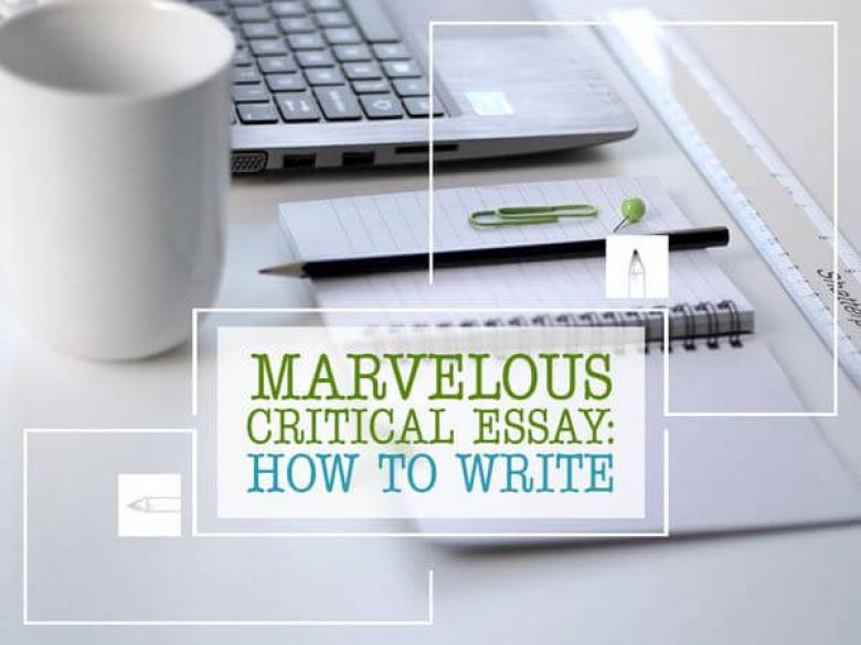 Writing a Marvelous Critical Essay is not a Challenge Any Longer